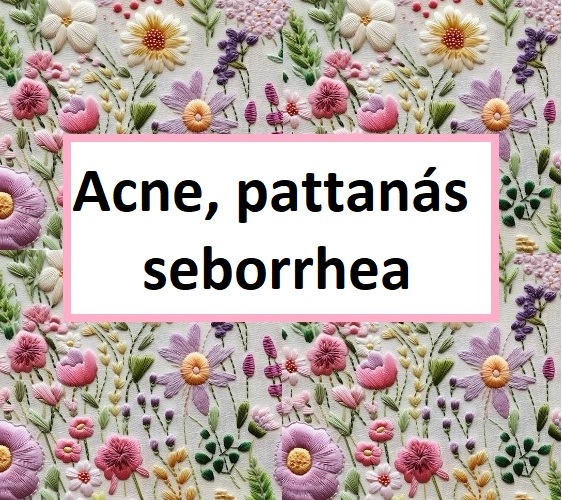 Acne, pattanás, seborrhea